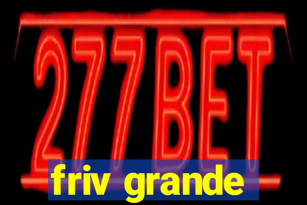 friv grande